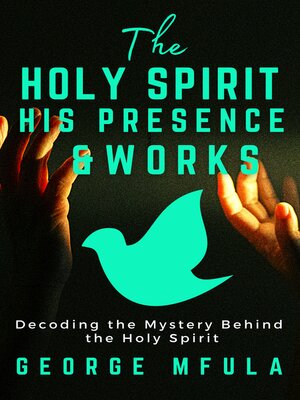 cover image of The Holy Spirit, His Presence